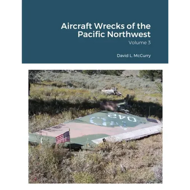 Aircraft Wrecks of the Pacific Northwest
