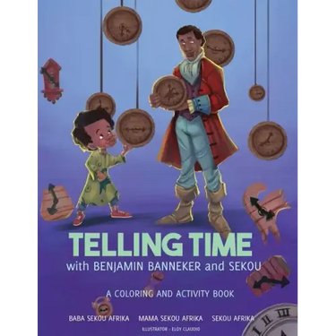 Telling Time: with Benjamin Banneker and Sekou