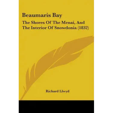 Beaumaris Bay: The Shores Of The Menai, And The Interior Of Snowdonia (1832)