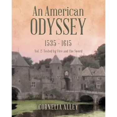 An American Odyssey 1535 - 1615: Vol. 2: Tested by Fire and the Sword