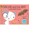 Oscar and the Bat: A Book about Sound