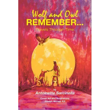 Wolf and Owl Remember...: Travels Through Time