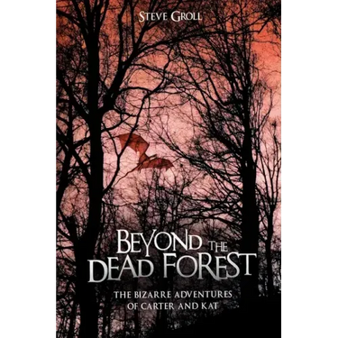 Beyond the Dead Forest: The Bizarre Adventures of Carter and Kat