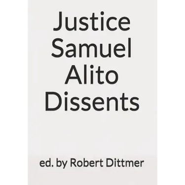 Justice Samuel Alito Dissents