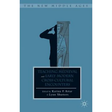 Teaching Medieval and Early Modern Cross-Cultural Encounters
