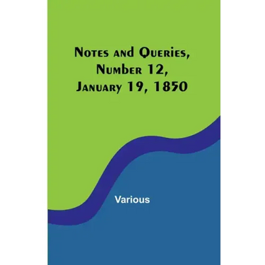 Notes and Queries, Number 12, January 19, 1850