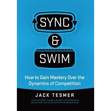 Sync & Swim!: How to gain Mastery over the dynamics of competition