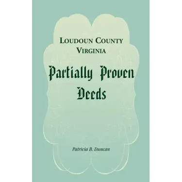 Loudoun County, Virginia Partially Proven Deeds