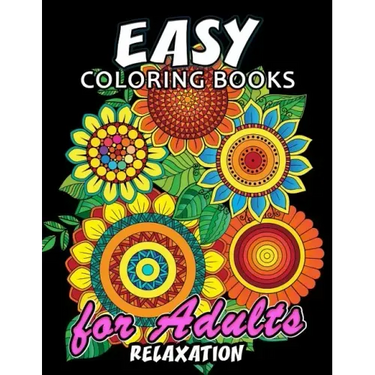Easy Coloring Books for Adults Relaxation: Large Print Coloring Book Easy, Fun, Beautiful Coloring Pages