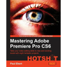 Mastering Adobe Premiere Pro Cs6