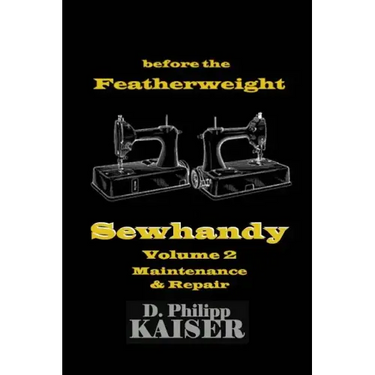 before the Featherweight Sewhandy Volume 2 Maintenance & Repair