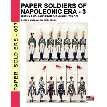 Paper soldiers of Napoleonic era -3: Russia & Holland from the Vinkhuijzen col.