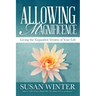 Allowing Magnificence: Living the Expanded Version of Your Life