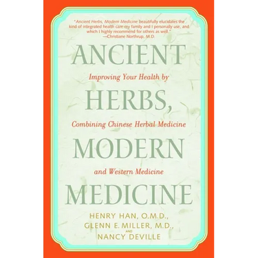 Ancient Herbs, Modern Medicine: Improving Your Health by Combining Chinese Herbal Medicine and Western Medicine
