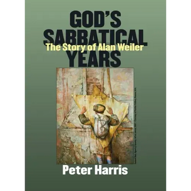 God's Sabbatical Years: The Story of Alan Weiler