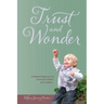 Trust and Wonder: a Waldorf Approach to Caring for Infants and Toddlers