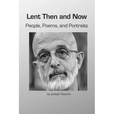 Lent Then and Now. People, Poems, and Portraits