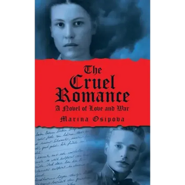The Cruel Romance: A Novel of Love and War