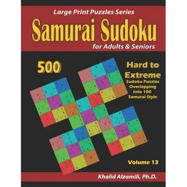 Samurai Sudoku for Adults & Seniors: 500 Hard to Extreme Sudoku Puzzles Overlapping into 100 Samurai Style