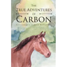The True Adventures Of Carbon