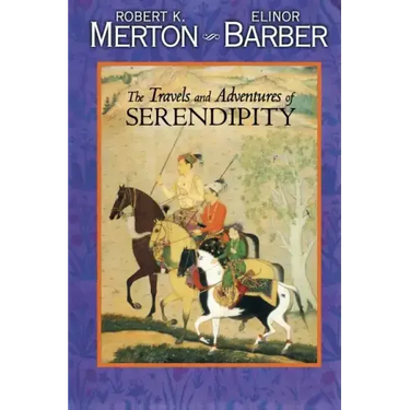 The Travels and Adventures of Serendipity: A Study in Sociological Semantics and the Sociology of Science