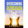 Overcoming Depression: The no.1 Guide on How to Overcome Depression and Be Genuinely Happy