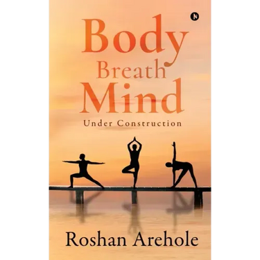 Body, Breath, Mind: Under Construction