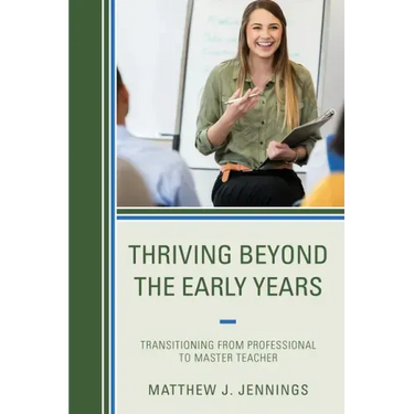 Thriving Beyond the Early Years: Transitioning from Professional to Master Teacher