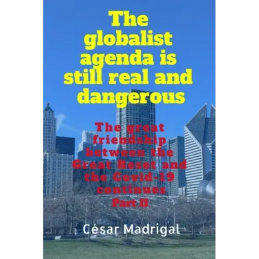 The globalist agenda is still real and dangerous: The great friendship between the Great Reset and the Covid-19 continues