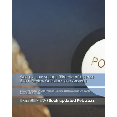Georgia Low Voltage (Fire Alarm) License Exam Review Questions and Answers 2016/17 Edition: A Self-Practice Exercise Book covering fire alarm technica