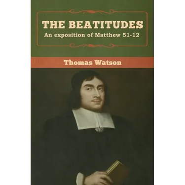 The Beatitudes: An exposition of Matthew 51-12
