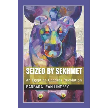 Seized By Sekhmet: An Egyptian Goddess Revolution