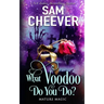 What Voodoo Do You Do?: A Paranormal Women's Fiction Novel