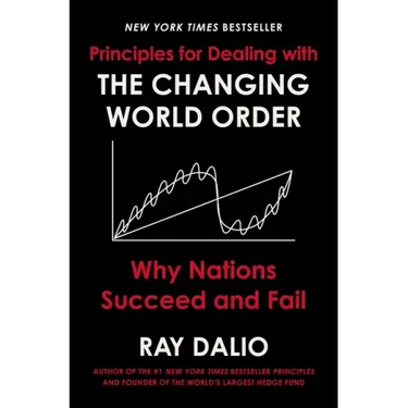 Principles for Dealing with the Changing World Order: Why Nations Succeed and Fail