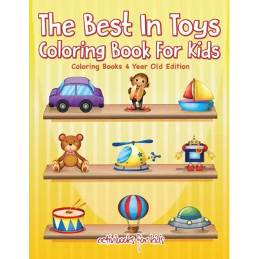 The Best In Toys Coloring Book For Kids - Coloring Books 4 Year Old Edition