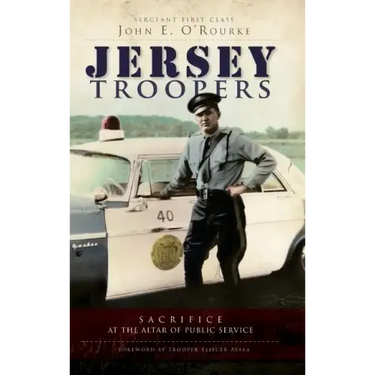 Jersey Troopers: Sacrifice at the Altar of Public Service