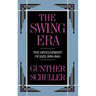 The Swing Era: The Development of Jazz, 1930-1945