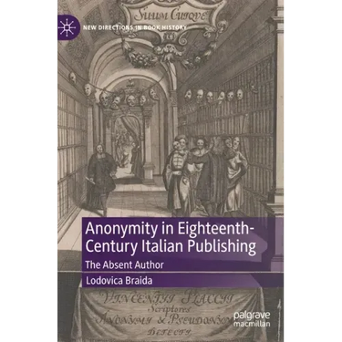 Anonymity in Eighteenth-Century Italian Publishing: The Absent Author
