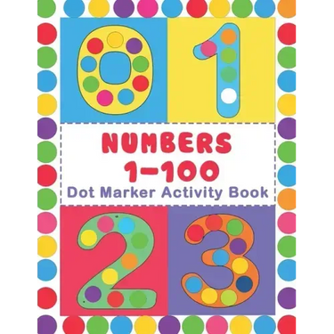 Numbers 1-100 Dot Marker Activity Book: Numbers Do a Dot Coloring Book (1-99) - Preschool Kindergarten Activities - Great gift for Kids