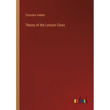 Theory of the Leisure Class