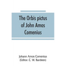The Orbis pictus of John Amos Comenius