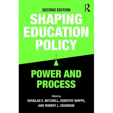 Shaping Education Policy: Power and Process