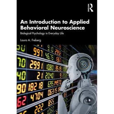 An Introduction to Applied Behavioral Neuroscience: Biological Psychology in Everyday Life