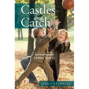 Castles and Catch: Spiritual Lessons Children Teach Us