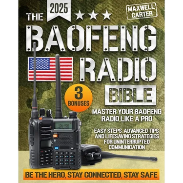 The Baofeng Radio Bible: Master Your Baofeng Radio Like a Pro - Easy Steps, Advanced Tips, and Lifesaving Strategies for Uninterrupted Communic