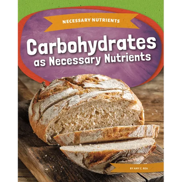 Carbohydrates as Necessary Nutrients