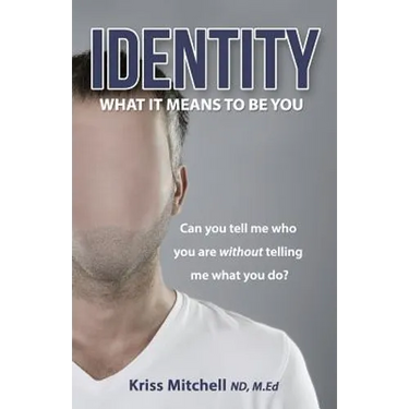Identity - What It Means To Be You: Can You Tell Me Who You Are Without Telling Me What You Do?