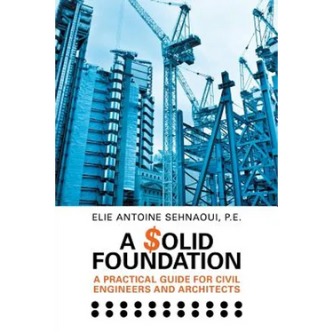 A $olid Foundation: A Practical Guide for Civil Engineers and Architects