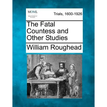 The Fatal Countess and Other Studies