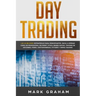 Day Trading: Las 10 Mejores Estrategias para Principiantes. Inicia a Operar como un Profesional en Penny Stock, Bienes Raíces, Trad